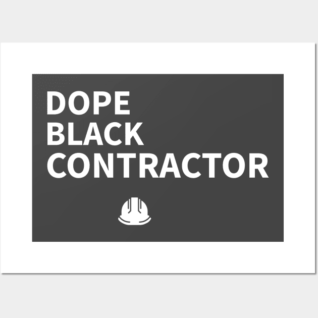 DOPE BLACK CONTRACTOR Wall Art by Pro Melanin Brand